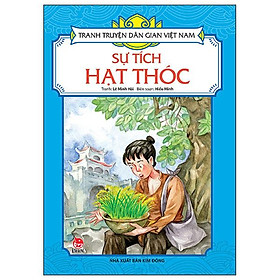 Tranh Truyện Dân Gian Việt Nam - Sự Tích Hạt Thóc (Tái Bản 2024)