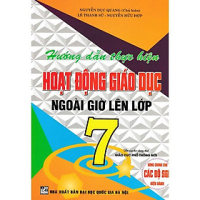 Sách - Hướng Dẫn Thực Hiện Hoạt Động Giáo Dục Ngoài Giờ Lên Lớp - Lớp 7 - Dùng Chung Cho Các Bộ SGK Hiện Hành - Hồng Ân