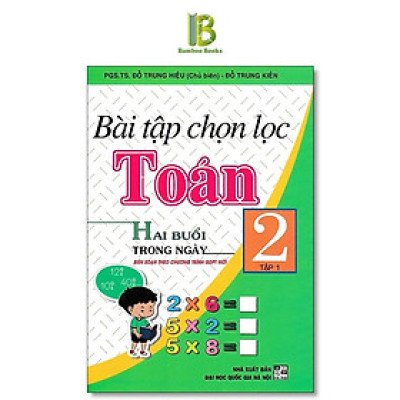 Sách - Bài Tập Chọn Lọc Toán Lớp 2 - Hai Buổi Trong Ngày - Dùng Chung Cho Các Bộ SGK Hiện Hành - Hồng Ân