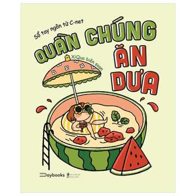 Quần Chúng Ăn Dưa - Sổ Tay Ngôn Từ C-NET