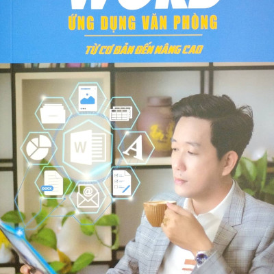 Word Ứng Dụng Văn Phòng - Từ Cơ Bản Đến Nâng Cao