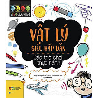 [Einstetin Books] Stem Quanh Em - Vật Lý Siêu Hấp Dẫn