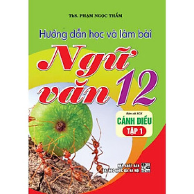 Sách - Hướng dẫn học và làm bài Ngữ văn 12 - Tập 1 (Cánh  Diều) - HA
