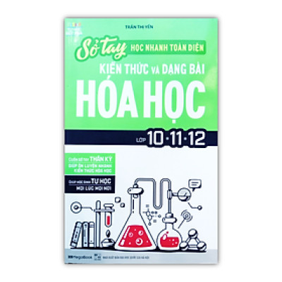 Sách - Sổ Tay Học Nhanh Toàn Diện Kiến Thức Và Dạng Bài Hóa Học Lớp 10 - 11 - 12