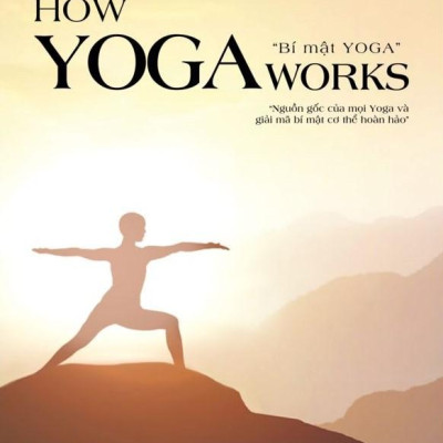 How Yoga Works: Bí Mật Yoga