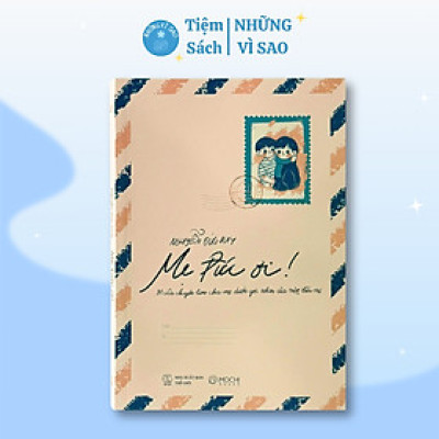 Sách - Mẹ Đức Ơi - 31 Câu Chuyện Làm Cha Mẹ Dưới Góc Nhìn Của Một Đứa Trẻ - Bìa Mềm