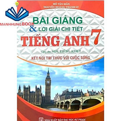 Sách - Bài giảng và lời giải chi tiết Tiếng Anh 7 (Bám sát SGK Kết Nối tri thức với cuộc sống)
