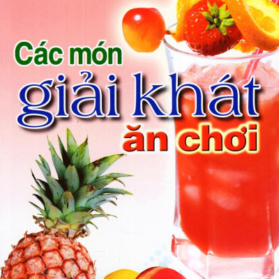 Các Món Giải Khát Ăn Chơi (Tái Bản)
