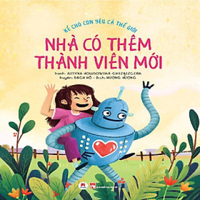 KỂ CHO CON YÊU CẢ THẾ GIỚI – NHÀ CÓ THÊM THÀNH VIÊN MỚI