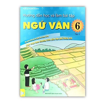 Sách - Hướng Dẫn Học Và Làm Bài Tập Ngữ Văn 6 - Tập 2 Biên Soạn Theo Chương Trình GDPT mới ( Bộ sách Kết Nối )