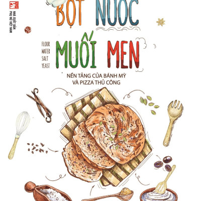 Bột Nước Muối Men: Nền Tảng Của Bánh Mỳ Và Pizza Thủ Công