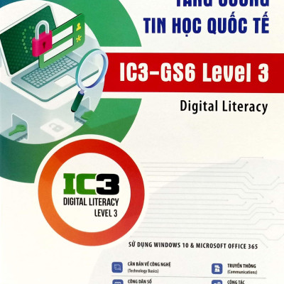 Tăng Cường Tin Học Quốc Tế - IC3 - GS6 Level 3 (Tái Bản 2024)