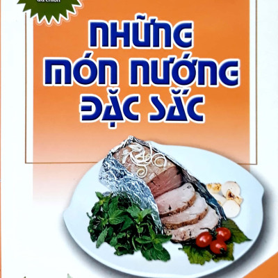 Những Món Nướng Đặc Sắc (Tái Bản 2013)