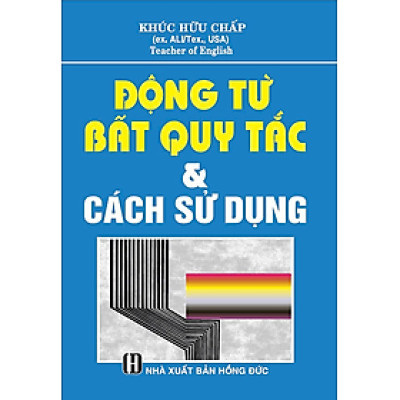 Sách - Động từ bất qui tắc và cách sử dụng (xanh) - HA