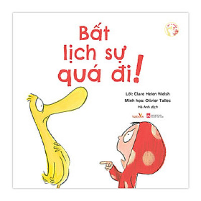 Sách cho bé - Bất Lịch Sự Quá Đi! - Vịt và Chấm - Sách tranh - Dành cho trẻ 3+