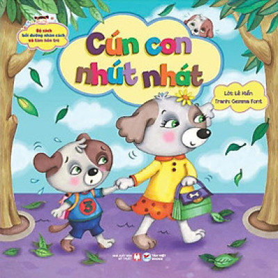 Cún Con Nhút Nhát  - Bộ Sách Bồi Dưỡng Nhân Cách Và Tâm Hồn Trẻ