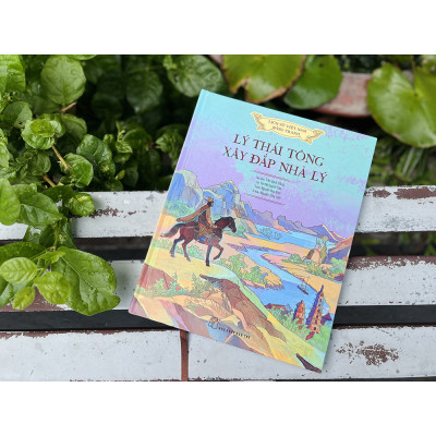 Lịch sử Việt Nam bằng tranh: Lý Thái Tông xây đắp nhà Lý (Bản màu, bìa cứng)