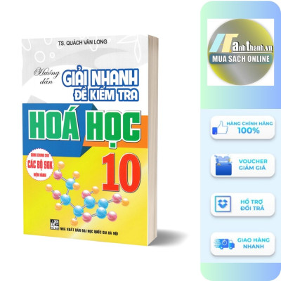 Hướng Dẫn Giải Nhanh Đề Kiểm Tra Hóa Học 10 (Dùng Chung Cho Các Bộ SGK Hiện Hành)