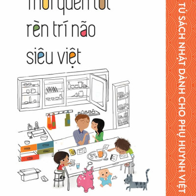 Tủ Sách Nhật Dành Cho Phụ Huynh Việt - Thói Quen Tốt Rèn Trí Não Siêu Việt