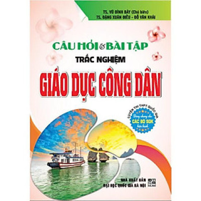 Sách - Câu Hỏi Và Bài Tập Trắc Nghiệm Giáo Dục Công Dân - Luyện Thi THPT Quốc Gia - Hồng Ân