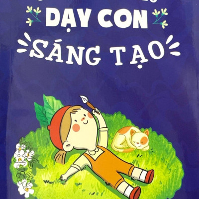 Cha Mẹ Khéo Léo Dạy Con Sáng Tạo