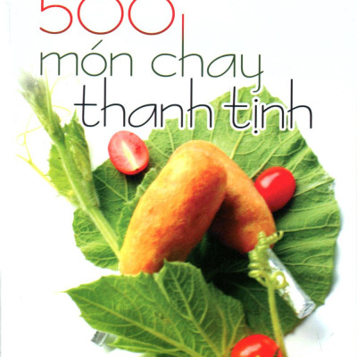 500 Món Chay Thanh Tịnh - Tập 1