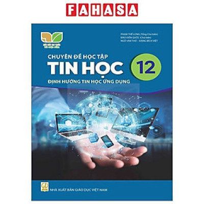 Sách Giáo Khoa Chuyên Đề Học Tập Tin Học 12 - Định Hướng Tin Học Ứng Dụng (Kết Nối) (Chuẩn)