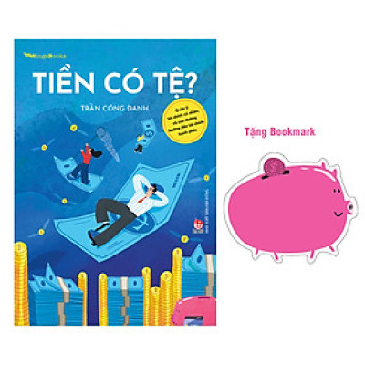 Tiền Có Tệ? – Quản Lí Tài Chính Cá Nhân, Và Con Đường Hướng Đến Tài Chính Hạnh Phúc