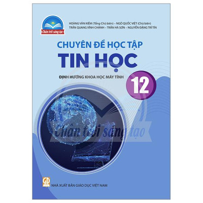Sách Giáo Khoa Chuyên Đề Học Tập Tin Học 12 - Định Hướng Khoa Học Máy Tính (Chân Trời) (Chuẩn)
