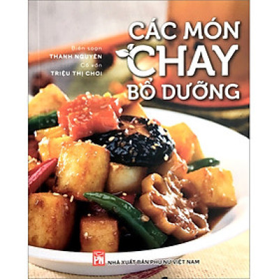 Các Món Chay Bổ Dưỡng (Tái Bản)