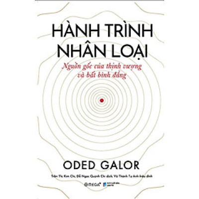 HÀNH TRÌNH NHÂN LOẠI NGUỒN GỐC CỦA THỊNH VƯỢNG VÀ BẤT BÌNH ĐẲNG