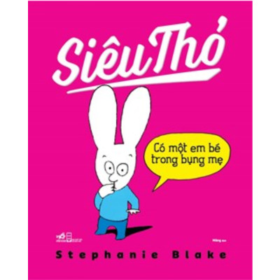 Combo 2Q Sách Thiếu Nhi:  Siêu Thỏ - Có Một Em Bé Trong Bụng Mẹ  +  Siêu Thỏ -  Con Muốn Cái Đó