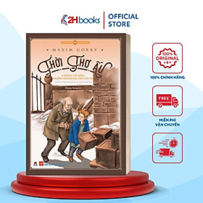 Sách- Thời Thơ Ấu, Tuyệt Tác Về Nghị Lực Sống và Lòng Hướng Thiện, Tái Bản 2019- 2HBooks