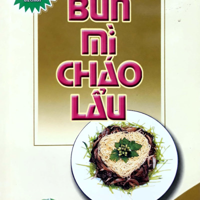 60 Món Ăn Được Ưa Thích - Bún, Mì, Cháo, Lẩu