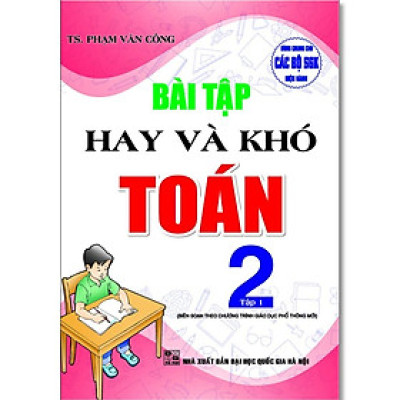 Sách - Bài Tập Hay Và Khó Toán Lớp 2 - Dùng Chung Các Bộ SGK Hiện Hành - Phạm Văn Công - Hồng Ân