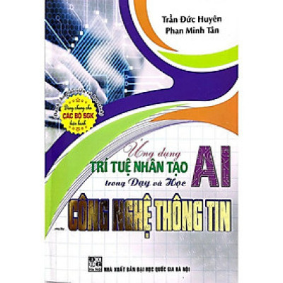 Ứng Dụng Trí Tuệ Nhân Tạo AI Trong Dạy Và Học Công Nghệ Thông Tin + Học Tiểu Học + Học Môn Địa Lí