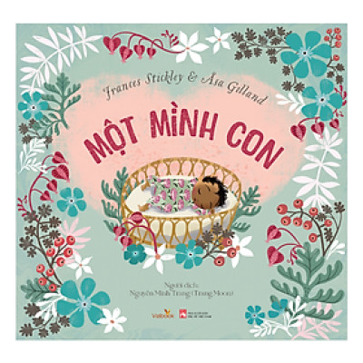 Sách thiếu nhi - MỘT MÌNH CON - Sách tranh dành cho bé từ 0 tuổi