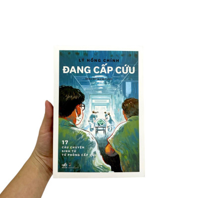 Đang Cấp Cứu - 17 Câu Chuyện Sinh Tử Từ Phòng Cấp Cứu