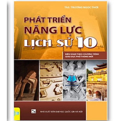 Sách - Phát triển năng lực lịch sử 10 ( Biên soạn theo chương trình GDPT mới )