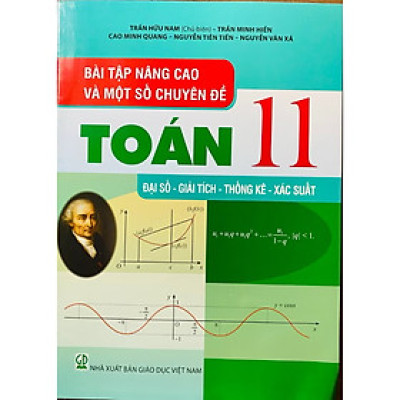 ￼Sách -Bài Tập Nâng Cao Và Một Số Chuyên Đề Toán 11 Đại Số-Giải Tích-Thống Kê-Xác Suất
