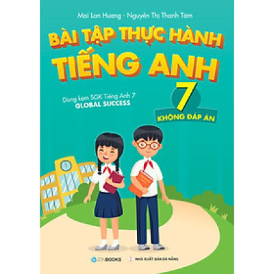 Bài Tập Thực Hành Tiếng Anh 7 - Không Đáp Án - Dùng Kèm SGK Tiếng Anh 7 Global Success