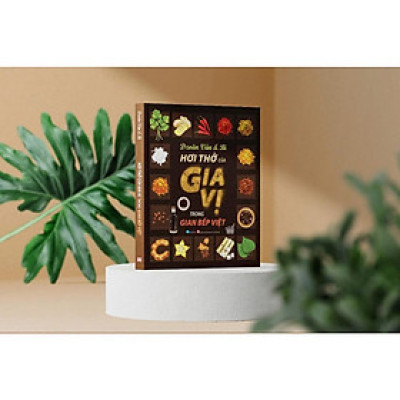 Sách Ẩm Thực - Hơi Thở Của Gia Vị Trong Bếp Việt (VT)