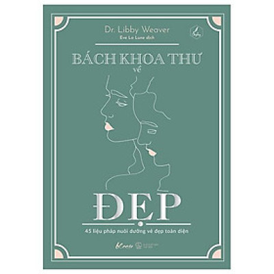 Bách Khoa Thư Về Đẹp - 45 Liệu Pháp Nuôi Dưỡng Vẻ Đẹp Toàn Diện