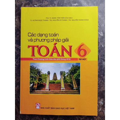Sách – Các Dạng Toán Và Phương Pháp Giải Toán 6 - Tập 1