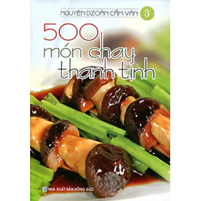  500 Món Chay Thanh Tịnh - Tập 3