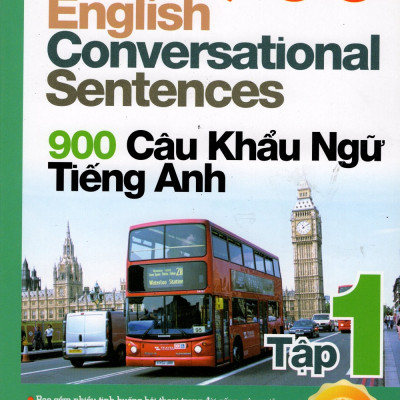 900 Câu Khẩu Ngữ Tiếng Anh (Tập 1) 