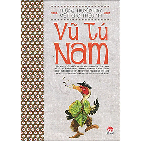 Những Truyện Hay Viết Cho Thiếu Nhi - Vũ Tú Nam (Tái Bản 2014)
