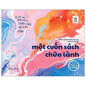 Một Cuốn Sách Chữa Lành - Phiên Bản Tô Màu Chữa Lành