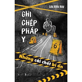 Sách Ghi Chép Pháp Y - Những Cái Chết Bí Ẩn - Bản Quyền