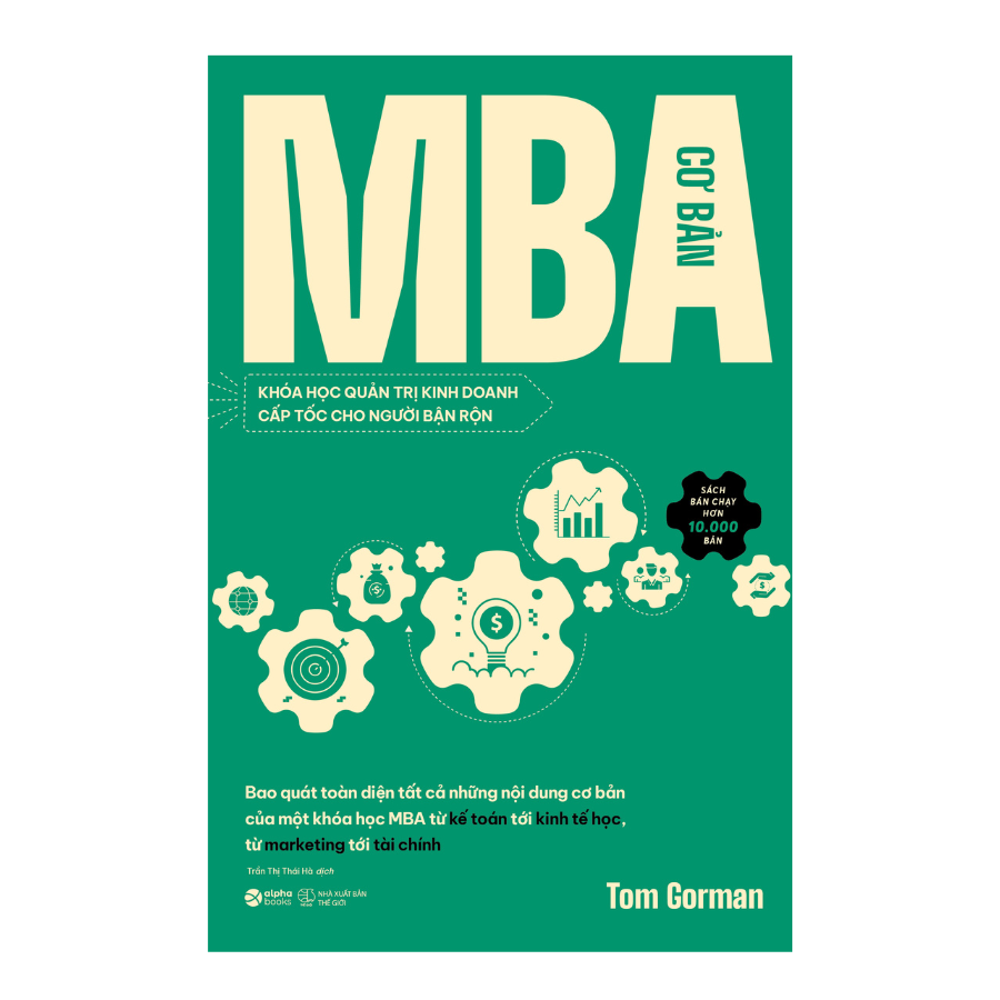 MBA CƠ BẢN - Khóa Học Quản Trị Kinh Doanh Cấp Tốc Cho Người Bận Rộn - Tom Gorman (bìa mềm)